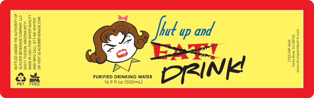 Custom Water Bottle Label for Shut up and Eat, 16.9 oz bottle